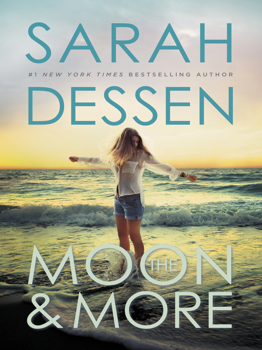 Title details for The Moon and More by Sarah Dessen - Available